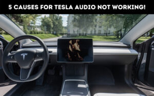 5 Causes For Tesla Audio Not Working! (Easy Fixes, Tips & More)
